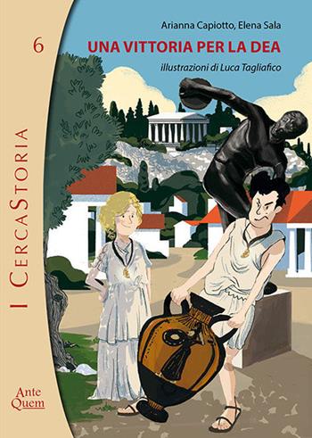 Una vittoria per la dea - Arianna Capiotto, Elena Sala - Libro Ante Quem 2019, I cercaStoria | Libraccio.it