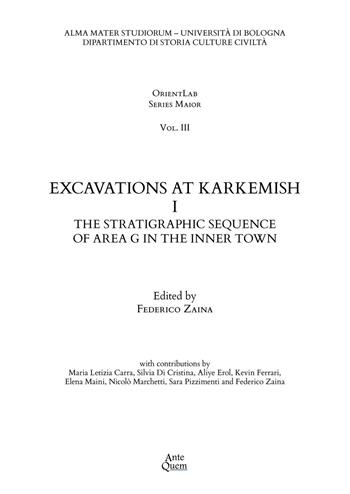 Excavations at Karkemish. Vol. 1: The stratigraphic sequence of Area G in the inner town  - Libro Ante Quem 2018, OrientLab Series Maior | Libraccio.it
