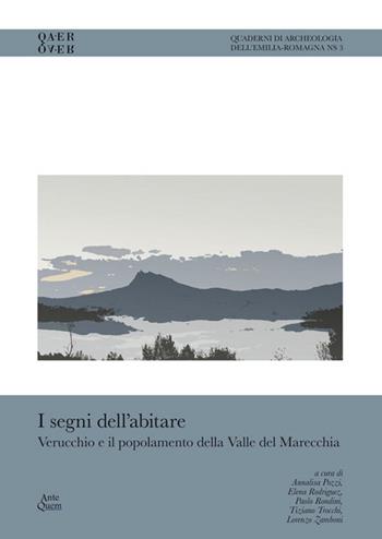 I segni dell'abitare. Verucchio e il popolamento della Valle del Marecchia  - Libro Ante Quem 2023, Quaderni di archeologia dell'Emilia Romagna | Libraccio.it