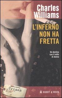 L' inferno non ha fretta - Charles Williams - Libro Hobby & Work Publishing 2005, Crimen | Libraccio.it