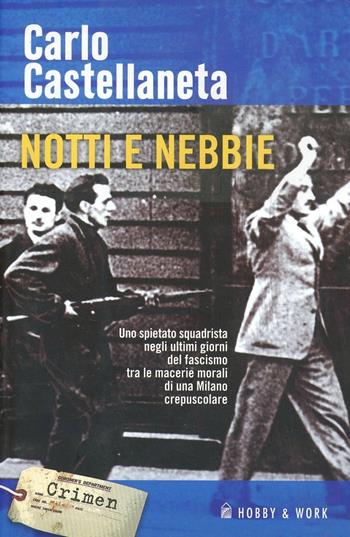 Notti e nebbie - Carlo Castellaneta - Libro Hobby & Work Publishing 2005, Crimen | Libraccio.it