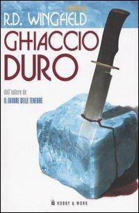 Ghiaccio duro - R. D. Wingfield - Libro Hobby & Work Publishing 2005, Giallo & nero | Libraccio.it