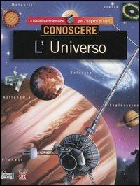 Conoscere. L'universo  - Libro Hobby & Work Publishing 2005, La Biblioteca Scient. per Ragazzi di Oggi | Libraccio.it