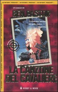 La canzone del cavaliere - Ben Pastor - Libro Hobby & Work Publishing 2006, Mystery Pocket | Libraccio.it