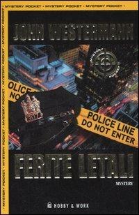 Ferite letali - John Westermann - Libro Hobby & Work Publishing 2006, Mystery Pocket | Libraccio.it