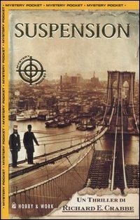 Suspension - Richard E. Crabbe - Libro Hobby & Work Publishing 2006, Mystery Pocket | Libraccio.it