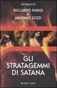 Gli stratagemmi di Satana - Riccardo Parigi, Massimo Sozzi - Libro Hobby & Work Publishing 2006, Giallo & nero | Libraccio.it
