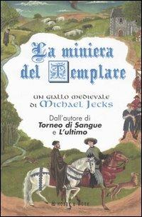 La miniera del templare - Michael Jecks - Libro Hobby & Work Publishing 2006, Giallo & nero | Libraccio.it
