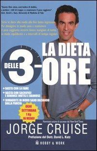 La dieta delle 3 ore - Jorge Cruise - Libro Hobby & Work Publishing 2006 | Libraccio.it