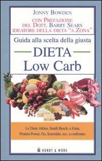 Guida alla scelta della giusta dieta low carb - Jonny Bowden - Libro Hobby & Work Publishing 2006 | Libraccio.it