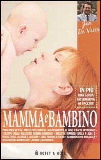 Mamma e bambino - Jan De Vries - Libro Hobby & Work Publishing 2006 | Libraccio.it