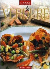 Le verdure  - Libro Hobby & Work Publishing 2006, L'arte di cucinare | Libraccio.it