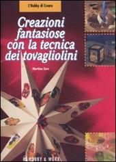 Creazioni fantasiose con la tecnica dei tovagliolini