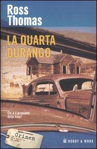 La quarta Durango - Ross Thomas - Libro Hobby & Work Publishing 2006, Crimen | Libraccio.it