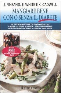 Mangiare bene con o senza il diabete - Jane Finsand, Edith White, Karin Cadwell - Libro Hobby & Work Publishing 2006 | Libraccio.it