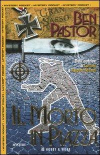 Il morto in piazza - Ben Pastor - Libro Hobby & Work Publishing 2007, Mystery Pocket | Libraccio.it