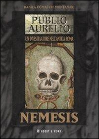 Nemesis - Danila Comastri Montanari - Libro Hobby & Work Publishing 2007, Publio Aurelio | Libraccio.it