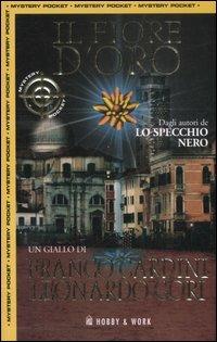 Il fiore d'oro - Franco Cardini, Leonardo Gori - Libro Hobby & Work Publishing 2008, Mystery Pocket | Libraccio.it
