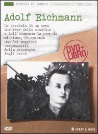 Adolf Eichmann. Con DVD  - Libro Hobby & Work Publishing 2008, Archivi di guerra | Libraccio.it