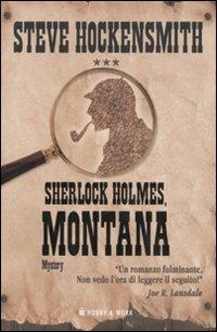 Sherlock Holmes, Montana - Steve Hockensmith - Libro Hobby & Work Publishing 2008, Giallo & nero | Libraccio.it