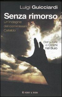 Senza rimorso - Luigi Guicciardi - Libro Hobby & Work Publishing 2008, Giallo & nero | Libraccio.it