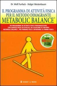 Il programma di attività fisica per il metodo dimagrante. Metabolic Balance® - Wolf Funfack, Holger Westenbaum - Libro Hobby & Work Publishing 2008 | Libraccio.it