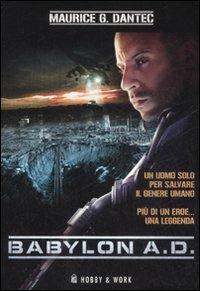 Babylon A.D. - Maurice G. Dantec - Libro Hobby & Work Publishing 2008, Valis | Libraccio.it