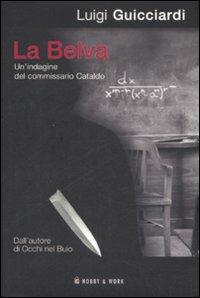 La belva - Luigi Guicciardi - Libro Hobby & Work Publishing 2009, Giallo & nero | Libraccio.it