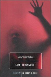 Rime di sangue - Mary W. Walker - Libro Hobby & Work Publishing 2005, Mistery | Libraccio.it