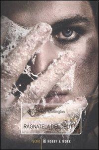 Ragnatela del delitto - Harry Whittington - Libro Hobby & Work Publishing 2005, Noir | Libraccio.it