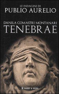 Tenebrae - Danila Comastri Montanari - Libro Hobby & Work Publishing 2010, Publio Aurelio Pocket | Libraccio.it