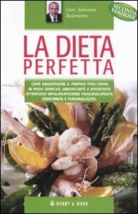 La dieta perfetta - Salvatore Baiamonte, Alma Grandin - Libro Hobby & Work Publishing 2010 | Libraccio.it