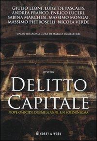 Delitto capitale  - Libro Hobby & Work Publishing 2010, Giallo & nero | Libraccio.it