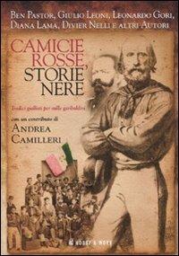 Camicie rosse, storie nere. Tredici giallisti per mille garibaldini  - Libro Hobby & Work Publishing 2011, Giallo & nero | Libraccio.it