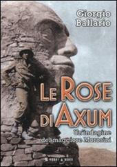 Le rose di Axum. Un'indagine del maggiore Morosini