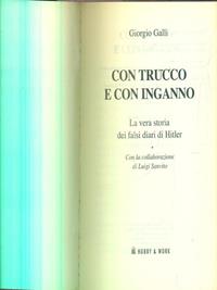 Con trucco e con inganno. La vera storia dei falsi diari di Hitler - Giorgio Galli, Luigi Sanvito - Libro Hobby & Work Publishing 2012, Saggi storici | Libraccio.it