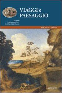 Viaggio e paesaggio  - Libro Sette città 2005, Viaggi e storia | Libraccio.it