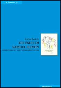 Gli esuli di Samuel Selvon. Esperienze di vita metropolitana - Cristina Benicchi - Libro Sette città 2005, Strumenti | Libraccio.it