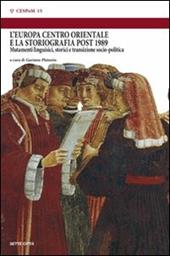 L' Europa centro orientale e la storiografia post 1989. Mutamenti linguistici, storici e transizione sociopolitica. Atti del convegno (Montefiascone, 7-9 giugno 2007)