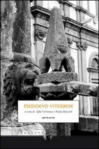 Medioevo viterbese  - Libro Sette città 2009, Memoria | Libraccio.it