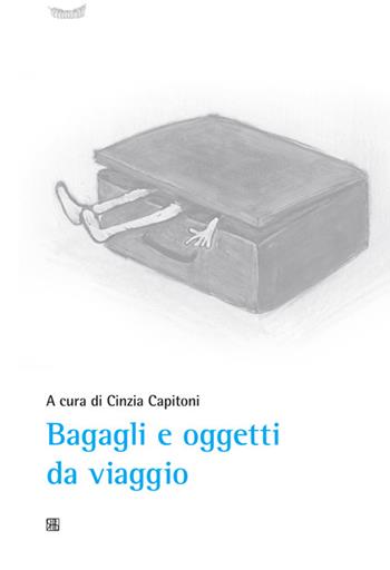 Bagagli e oggetti da viaggio  - Libro Sette città 2011, CIRIV. Testi e studi | Libraccio.it