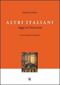 Altri italiani. Saggi sul Novecento - Massimo Onofri - Libro Sette città 2010, Orizzonti | Libraccio.it