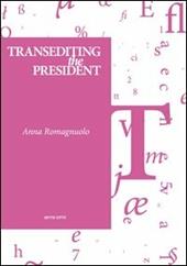 Transediting the president. Ediz. italiana