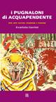 I pugnaloni di Acquapendente - Evaristo Cerrini - Libro Sette città 2011 | Libraccio.it