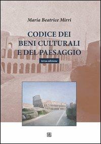 Codice dei beni culturali e del paesaggio - Maria Beatrice Mirri - Libro Sette città 2011, Strumenti | Libraccio.it