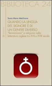 Quando la lingua del Signore è di un genere diverso. «Femminismo» e religione nella letteratura inglese tra XVII e XVIII secolo