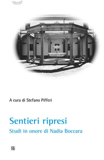 Sentieri ripresi. Studi in onore di Nadia Boccara  - Libro Sette città 2013 | Libraccio.it