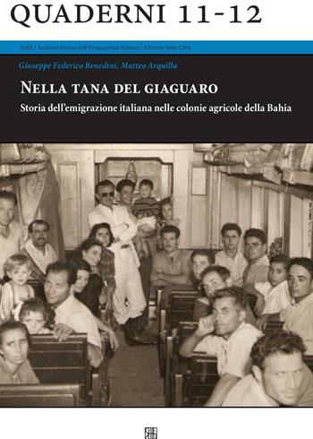 Nella tana del giaguaro. Storia dell'emigrazione italiana nelle colonie agricole della Bahia - Giuseppe F. Benedini, Matteo Arquilla - Libro Sette città 2016, ASEI | Libraccio.it