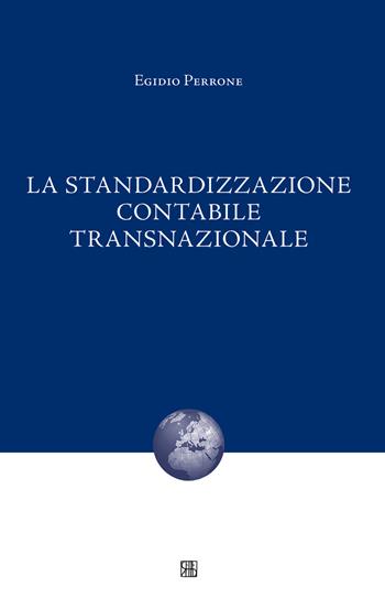 La standardizzazione contabile transnazionale - Egidio Perrone - Libro Sette città 2015, Nova collectanea | Libraccio.it