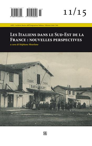Les italiens dans le Sud-Est de la France: nouvelles perspectives  - Libro Sette città 2015, ASEI | Libraccio.it